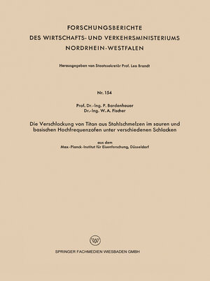 cover image of Die Verschlackung von Titan aus Stahlschmelzen im sauren und basischen Hochfrequenzofen unter verschiedenen Schlacken